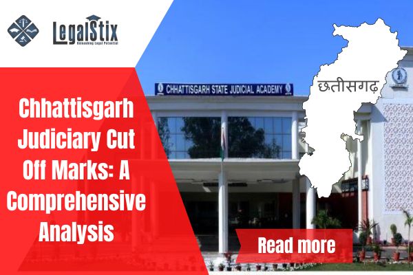 Chhattisgarh Judiciary 2023 Cut Off Marks: A Comprehensive Analysis